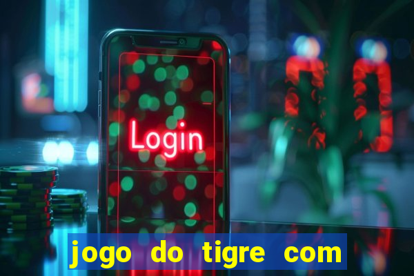 jogo do tigre com 5 reais